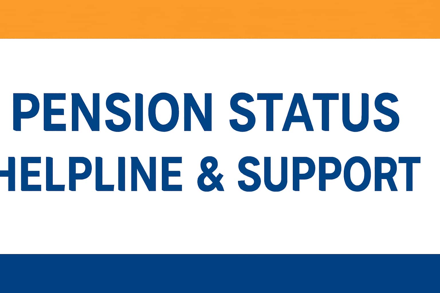 Pension Status Helpline & Support
