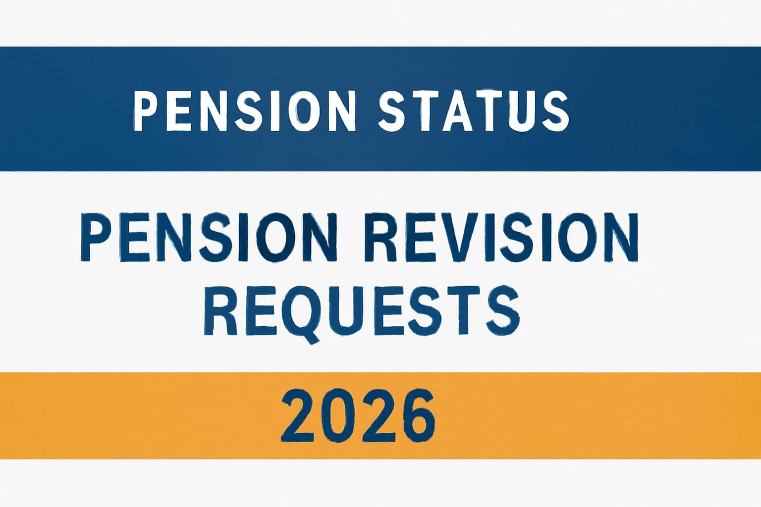 Pension Status: Pension Revision Requests (2026)